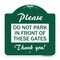 Signmission Please Do Not Park in Front of These Gates, Green & White Aluminum Sign, 18" x 18", GW-1818-23279 A-DES-GW-1818-23279 - alternate 1